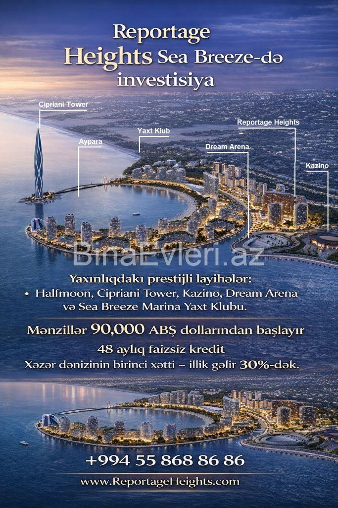 Sea Breeze Real Estate İnvestisiyası Azərbaycan Reportage Heights