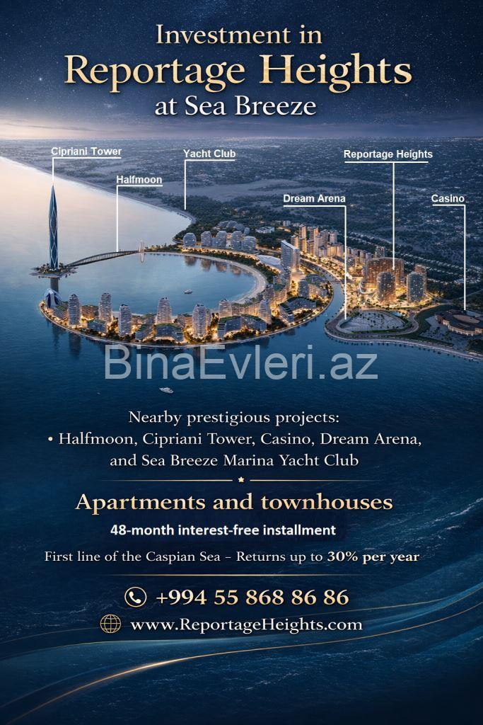 Sea Breeze Real Estate Investment in Azerbaijan Reportage Heights Sea Breeze Real Estate Investment in Azerbaijan Reportage Heights